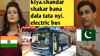 Pakistani Reacts to Tata Starbus EV - Full Electric Bus | Range, Features, Interiors | Tata| Tata EV