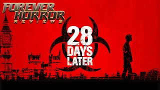 28 Days Later (2002) - Forever Horror Movie Review