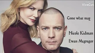 Nicole Kidman & Ewan Mcgregor - Come what may_Lyrics