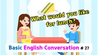 Ch.27 What would you like for lunch? | Basic English Conversation Practice for Kids