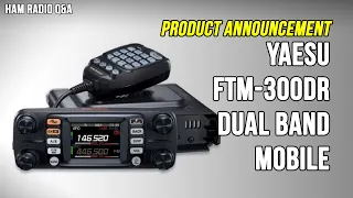 New Radio! Yaesu FTM-300DR Product Announcement - Ham Radio Q&A