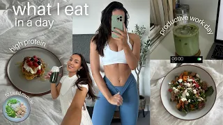 what I eat in a day *healthy & realistic* | high protein meals, workout, productive work day vlog