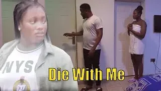 DIE WITH ME SEASON 7&8 - Sharon Ifedi/Zubby Micheal 2023 Latest Nigerian Nollywood Movie