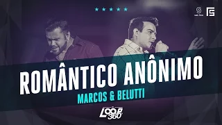 Marcos & Belutti - Romântico Anônimo | Vídeo Oficial DVD FS LOOP 360°