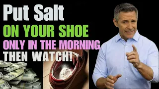 JUST SALT ON YOUR SHOES ONLY ON EARLY MORNING AND THEN SEE WHAT HAPPENS…