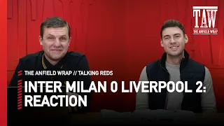 Inter Milan 0 Liverpool 2: Reaction | Talking Reds LIVE