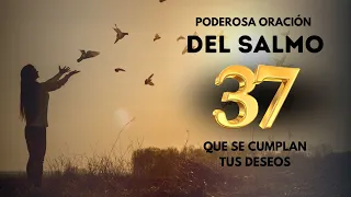 SALMO 37 | Para Que Se Cumplan Tus Deseos