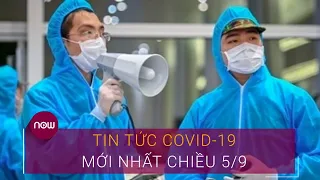 Dịch Covid-19 hôm nay 5/9: 0 ca mắc mới, 19 ca được công bố khỏi bệnh | VTC Now