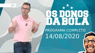 OS DONOS DA BOLA - 14/08/2020 - PROGRAMA COMPLETO