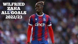 ALL GOALS SCORED BY WILFRIED ZAHA FOR CRYSTAL PALACE (2022/23)