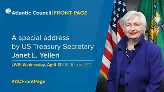 Secretary Janet Yellen’s Remarks at the Atlantic Council