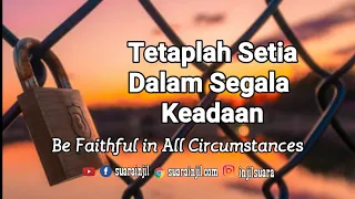 [SUB] Tetaplah Setia Dalam Segala Keadaan - Be Faithful in all situation - Renungan dan Doa Pagi