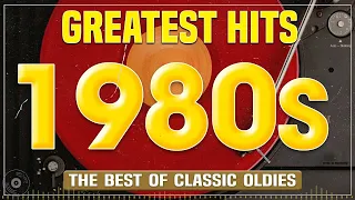 Best Memories Top Songs Of 80s - The Best Of 80s - Greatest Hits Of The 80's Classic Oldies Songs