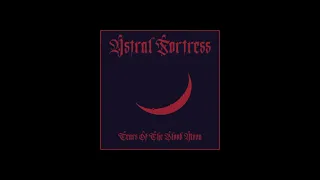 Astral Fortress - Tears Of The Blood Moon (Full EP)
