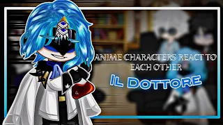 Anime/game characters react to each other | Il Dottore | 7/7