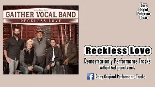 Gaither Vocal Band - Reckless Love - Performance Tracks Original