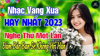 23-8 Nghe Thử Một Lần NGHIỆN TỚI GIÀ ➤ LK Nhạc Vàng Xưa Hay Nhất DỄ NGỦ NGỌT NGÀO SÂU LẮNG CON TIM