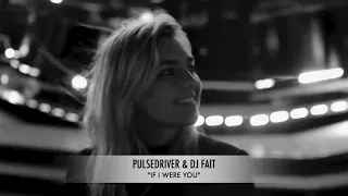 Pulsedriver & DJ Fait - If I Were You (Classic Mix)