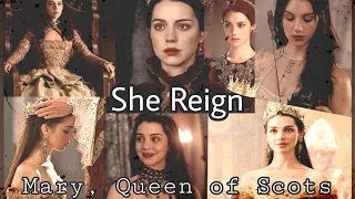 She Reign- Mary Queen of Scots