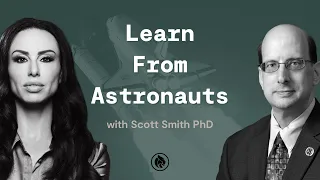 Nutrition in Space: What we Can Learn from Astronauts | Scott Smith PhD