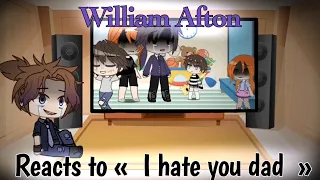 William Afton reacts to “I hate you dad” meme | Afton Family| Gacha Club|