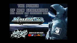 THE POWER OF NEW GENERATION - DJ MENERGITALO (HI NRG NEW GENERATION 2022)