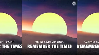 SMR LVE, Waves On Waves - Remember The Times (Extended Mix)