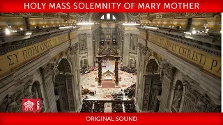 Pope Francis Holy Mass for the Solemnity of Mary Mother of God 2018-01-01