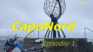 CapoNord in Moto - Agosto 2023 Ep.1