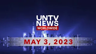 UNTV News Worldwide | May 3, 2023