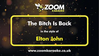 Elton John - The Bitch Is Back - Karaoke Version from Zoom Karaoke