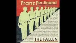 Franz Ferdinand- The Fallen (ruined by justice)