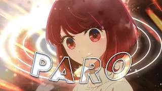 Paro 🦋 | Kana Arima | Oshi no Ko [AMV/Edit]