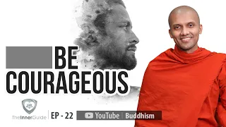 Be Courageous | Buddhism In English