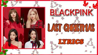 [LYRICS COVER] LAST CHRISTMAS - BLACKPINK