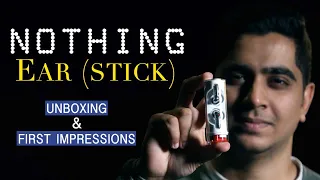 Nothing Ear stick | Best TWS under 10000? | Unboxing and First impressions