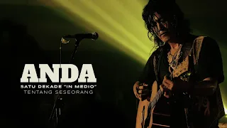 Anda Perdana - "Tentang Seseorang" (Live at Satu Dekade In Medio Concert)