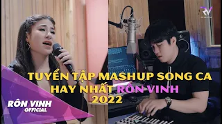 MASHUP SONG CA TUYỂN TẬP HAY NHẤT CỦA RÔN VINH 2022