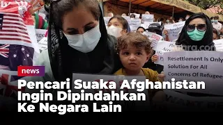 Kembali Unjuk Rasa, Pencari Suaka Afghanistan Ingin Dipindahkan Ke Negara Lain