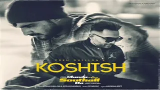 Koshish (Full Song) Prem Dhillon |THE BEAT MANAGER | Armaan Bedil | TanuGrewal | Munda Southall Da I