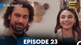 Be My Sunshine - Episode 23 in English Full HD | Ada Masalı