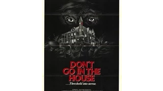 Week 27 (Year I was Born): Moodz616 Reviews: Don't go in the House (1980)