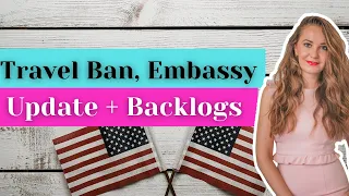 TRAVEL BAN USA, US EMBASSY REOPEN, VISA BACKLOGS, EXPEDITE REQUEST - IMMIGRATION NEWS