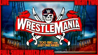 WWE WrestleMania 37 2021 Live Reaction HaavyUnleashed Full Show Watch Along Night Two