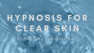 Hypnosis for Clear Skin ✨️