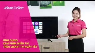 Ứng dụng xem phim miễn phí trên smart tv ngày tết