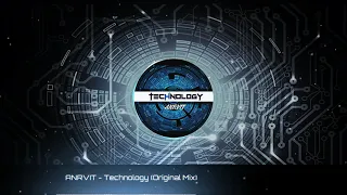ANRVIT - Technology (Original Mix) [Trance/Big Room House]