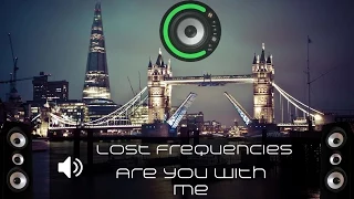 Lost Frequencies - Are you with me (Bass Boosted)