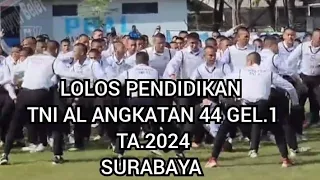 LOLOS PENDIDIKAN DIKMABA TNI AL ANGKATAN 44 GELOMBANG 1 TA.2024 DI SURABAYA