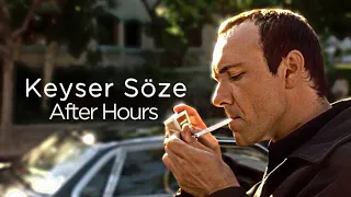 After Hours • Keyser Soze [Usual Suspects]